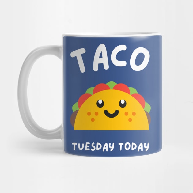 Taco Tuesday Today by KAWAII OMISE